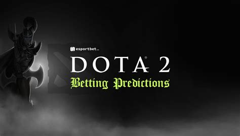 dota 2 bet prediction|dota 2 bet prediction reddit.